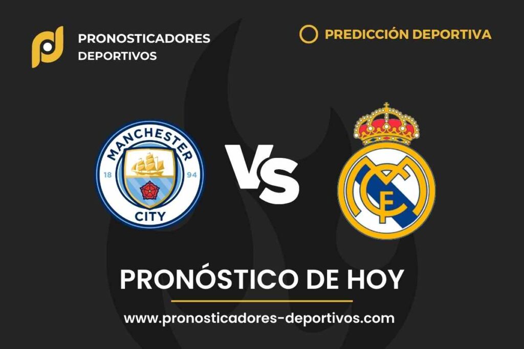Pronóstico Manchester City – Real Madrid
