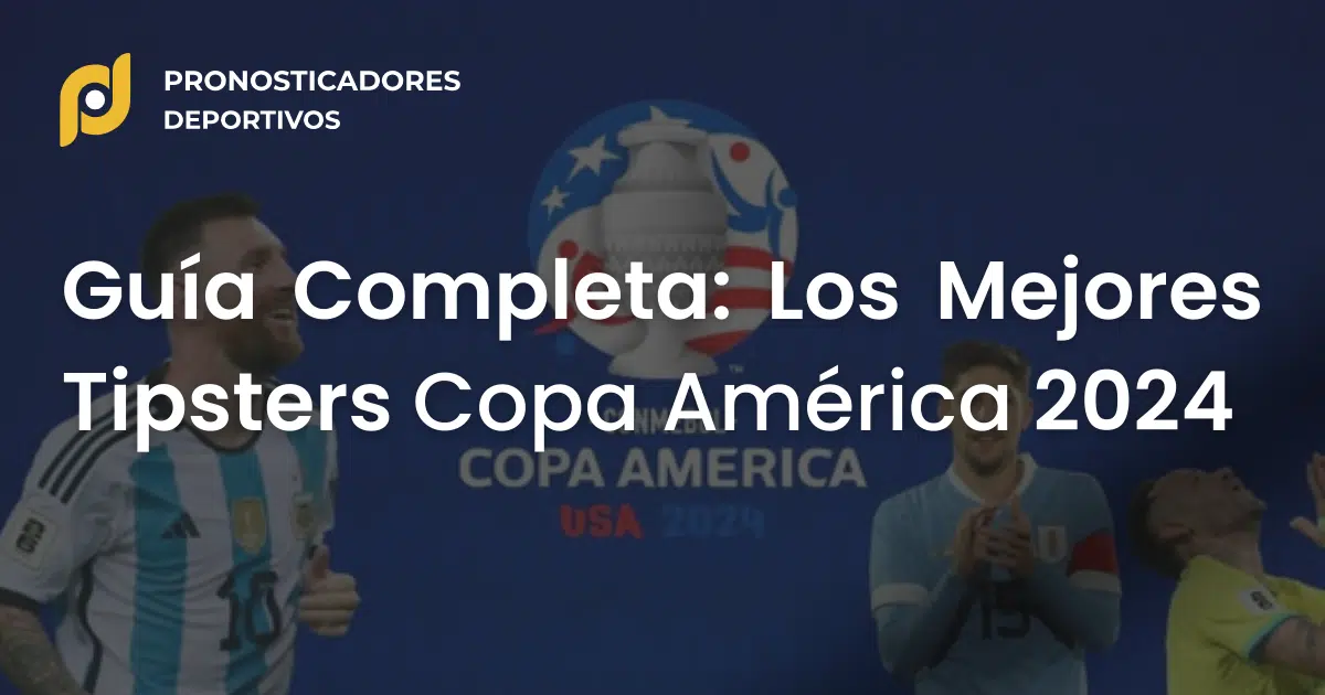 Los Mejores Tipsters y Pronosticadores para la copa América 2024